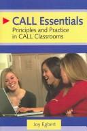 Cover of: CALL essentials: principles and practice in CALL classrooms
