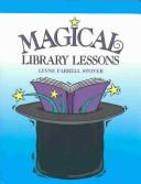 Cover of: Magical library lessons by Lynne Farrell Stover