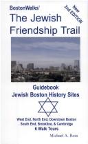Cover of: BostonWalks' the Jewish friendship trail guidebook: Jewish Boston history sites : West End, North End, Downtown Boston, South End, Brookline & Cambridge : 6 walk tours