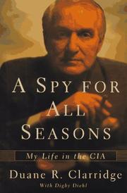 Cover of: A spy for all seasons by Duane R. Clarridge