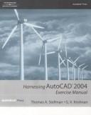 Cover of: Harnessing AutoCAD 2004 exercise manual