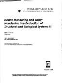 Cover of: Health monitoring and smart nondestructive evaluation of structural and biological systems III: 15-17 March, 2004, San Diego, California, USA
