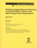 Cover of: Photonics applications in astronomy, communications, industry, and high-energy physics experiments: 23-26 May 2002, Wilga, Poland