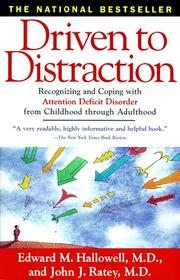 Driven to distraction by Edward M. Hallowell, John J. Ratey