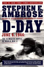 D-Day, June 6, 1944 : the climactic battle of World War II