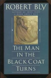 Cover of: The Man in the Black Coat Turns by Robert Bly