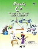 Cover of: Simply C#: [an application-driven tutorial approach]