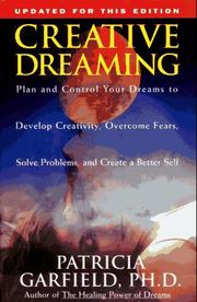 Cover of: Creative dreaming: plan and control your dreams to develop creativity, overcome fears, solve problems, and create a better self