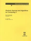 Cover of: Photonic devices and algorithms for computing V: 6-7 August, 2003, San Diego, California, USA
