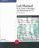 Cover of: Lab manual for A+ guide to managing and maintaining your PC