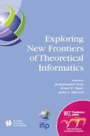 Exploring new frontiers of theoretical informatics : IFIP 18th World Computer Congress ; TC1 3rd International Conference on Theoretical Computer Science (TCS2004), 22-27 August 2004, Toulouse, France