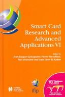 Smart card research and advanced applications VI : IFIP 18th World Computer Congress : TC8/WG8.8 & TC11.2 Sixth International Conference on Smart Card Research and Advanced Applications (CARDIS) 22-27