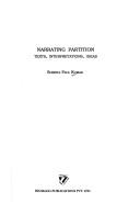 Cover of: Narrating partition: texts, interpretations, ideas