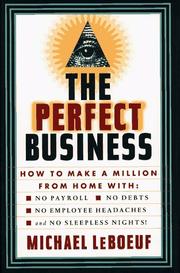 Cover of: The perfect business: how to make a million from home with no payroll, no employee headaches, no debts, and no sleepless nights!
