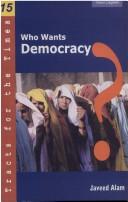 Cover of: Who wants democracy?