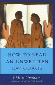 Cover of: How to Read an Unwritten Language: a novel