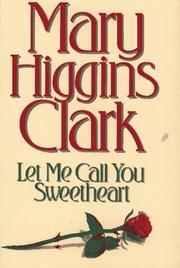Cover of: Let me call you sweetheart: a novel