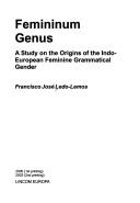 Cover of: Femininum genus: a study on the origins of the Indo-European feminine grammatical gender