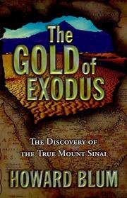 Cover of: The gold of Exodus: the discovery of the true Mount Sinai