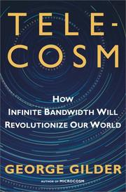 Cover of: TELECOSM: How Infinite Bandwidth will Revolutionize Our World