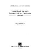 Cover of: Cambio de rumbo: testimonio de una presidencia, 1982-1988