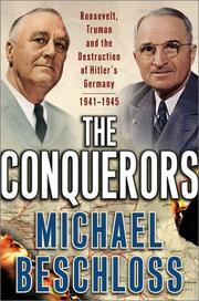 Cover of: The conquerors: Roosevelt, Truman, and the destruction of Hitler's Germany, 1941-1945