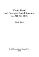 Death ritual and Germanic social structure (c. AD 200-600) by Mads Ravn