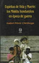 Espíritus de vida y muerte by Isabel Pérez Chiriboga