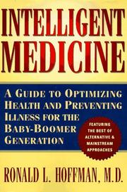 Cover of: Intelligent medicine: a guide to optimizing health and preventing illness for the baby-boomer generation