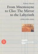 From Mnemosyne to Clio : the mirror to the labyrinth (1998-1999-2000)