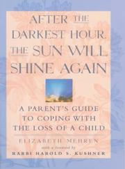Cover of: After the darkest hour, the sun will shine again: a parent's guide to coping with the loss of a child