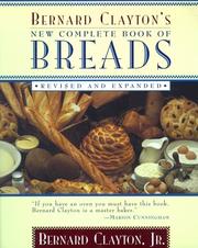 Cover of: Bernard Clayton's New Complete Book of Breads by Bernard Clayton Jr.