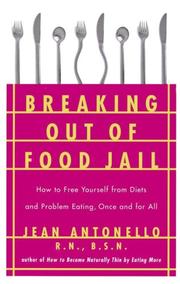 Cover of: Breaking out of food jail: how to free yourself from diets and problem eating once and for all