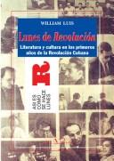 Cover of: Lunes de Revolución: literatura y cultura en los primeros años de la Revolución Cubana