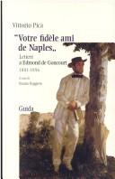 Cover of: Votre fidèle ami de Naples: lettere a Edmond de Goncourt (1881-1896)