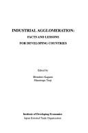 Cover of: Industrial agglomeration: facts and lessons for developing countries