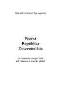 Cover of: Nueva república descentralista: la inserción competitiva del Perú en el mundo global