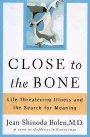 Close to the Bone by Jean Shinoda Bolen