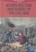 Cover of: Women doctors and nurses of the Civil War