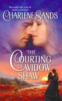 Cover of: The courting of Widow Shaw