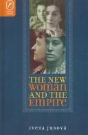 The new woman and the empire by Iveta Jusová