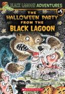 Cover of: The Halloween party from the Black Lagoon by Mike Thaler