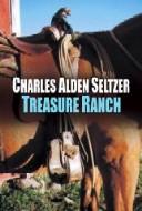 Treasure ranch by Charles Alden Seltzer