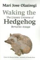 Cover of: Waking the hedgehog: the literary universe of Bernardo Atxaga