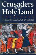 Crusaders in the Holy Land, the archaeology of faith