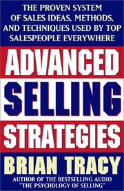 Cover of: Advanced Selling Strategies: The Proven System of Sales Ideas, Methods, and Techniques Used by Top Salespeople Everywhere