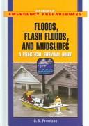 Cover of: Floods, flash floods, and mudslides: a practical survival guide