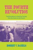 Cover of: The fourth revolution: transformations in American society from the sixties to the present