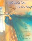 Cover of: I will hold you 'til you sleep