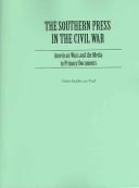 Cover of: The southern press in the Civil War: American wars and the media in primary documents